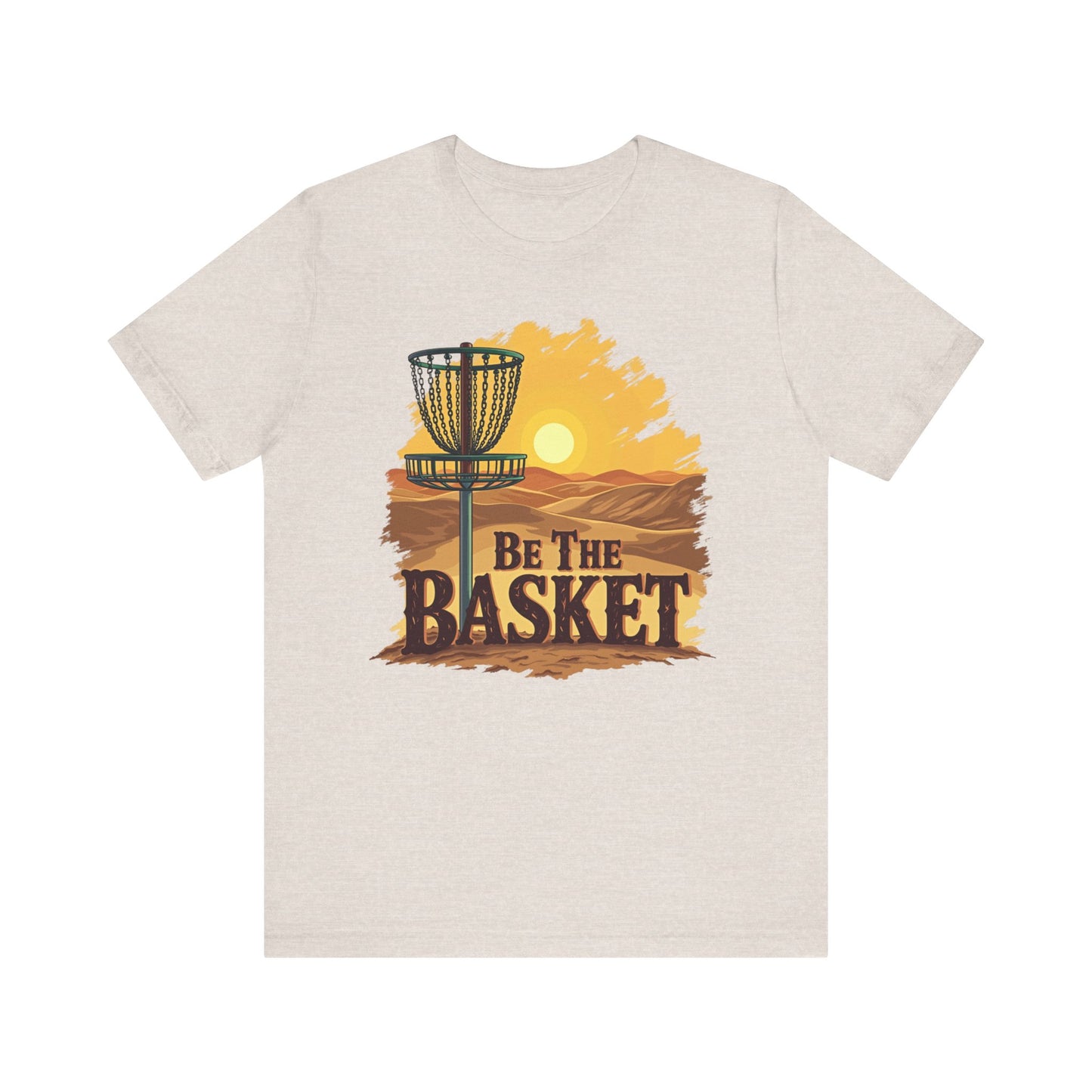 Be The Basket Brand - Desert Style -  Soft Unisex T-shirt, Disc Golf Shirt, Cool T-Shirt DISC GOLF SHIRT