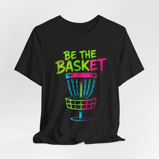 BE THE BASKET Disc Golf Basket Colorful Distressed 2, Unisex T-Shirt, Disc Golf Shirt