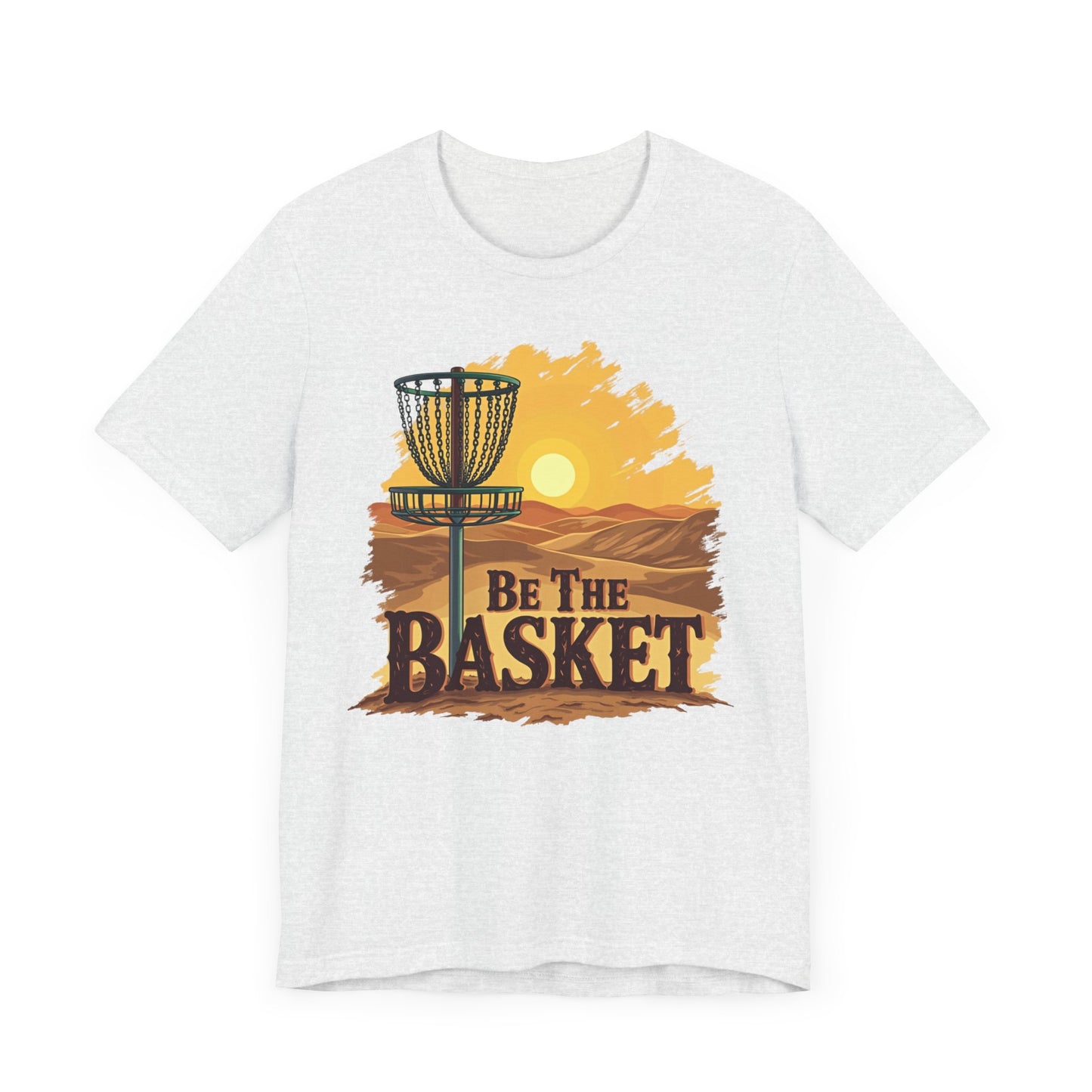 Be The Basket Brand - Desert Style -  Soft Unisex T-shirt, Disc Golf Shirt, Cool T-Shirt DISC GOLF SHIRT