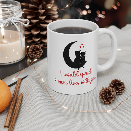 Cute Cat Mug - 8 more lives together. True Love