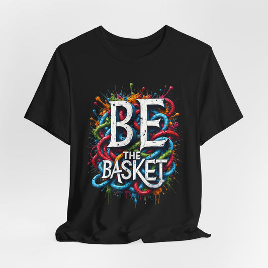 BE THE BASKET String, Unisex T-Shirt