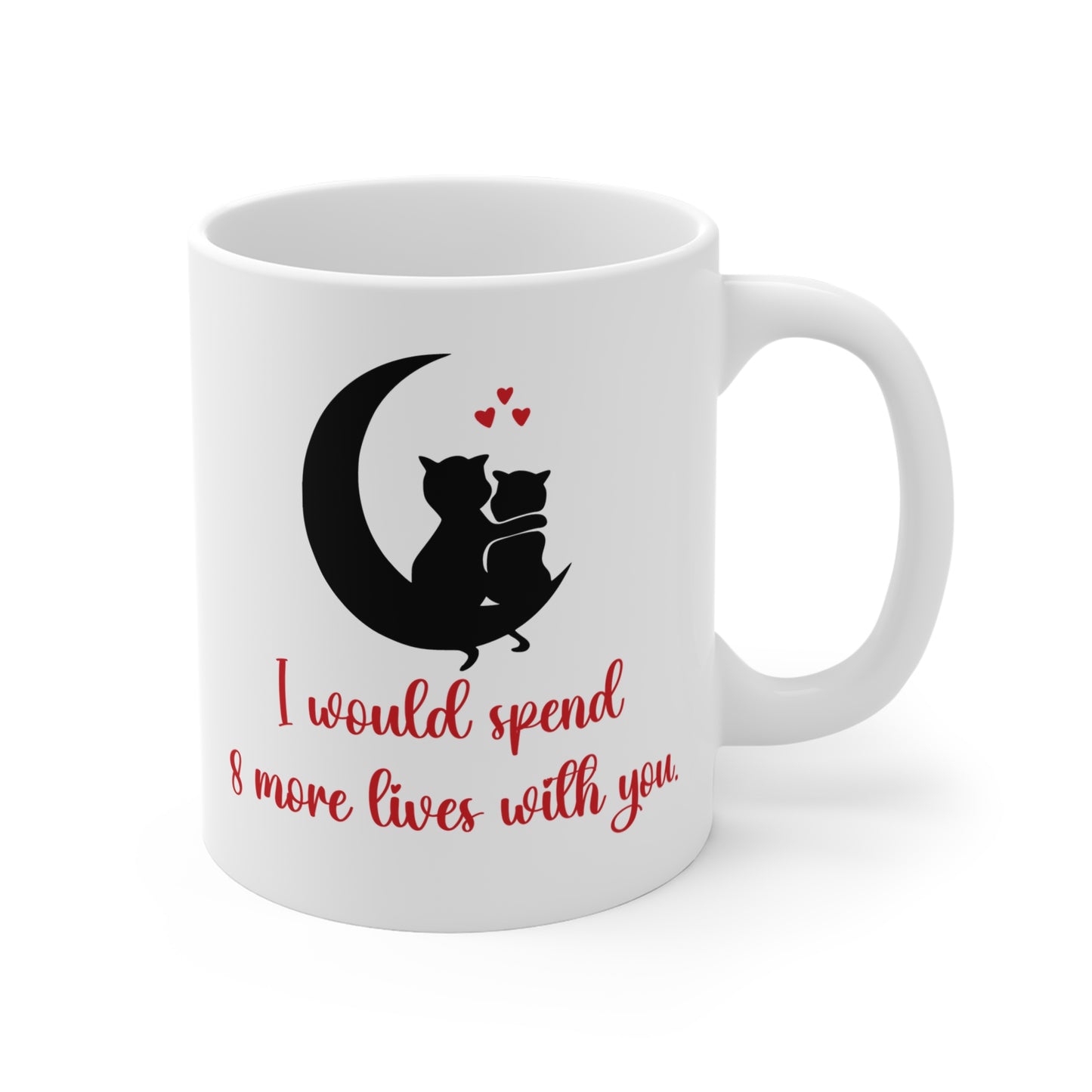 Cute Cat Mug - 8 more lives together. True Love