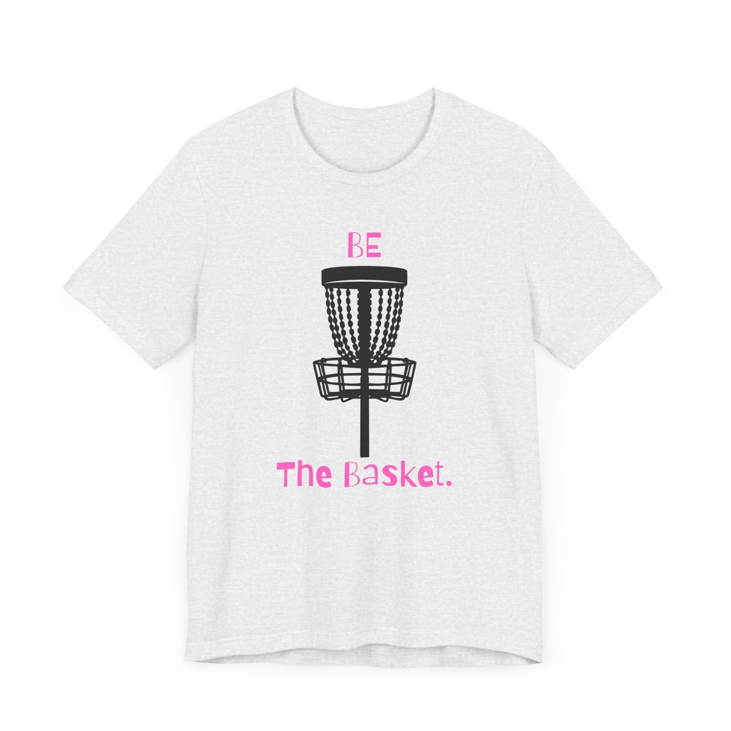 Be The Basket T-Shirt, Disc Golf Shirt, Cool Shirt, Disc Golf, Pink Lettering