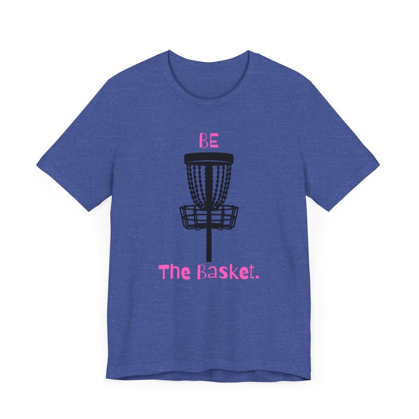 Be The Basket T-Shirt, Disc Golf Shirt, Cool Shirt, Disc Golf, Pink Lettering