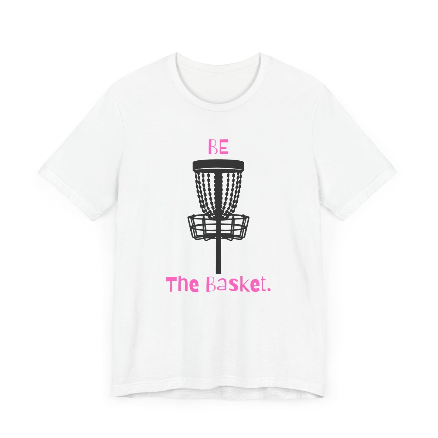 Be The Basket T-Shirt, Disc Golf Shirt, Cool Shirt, Disc Golf, Pink Lettering