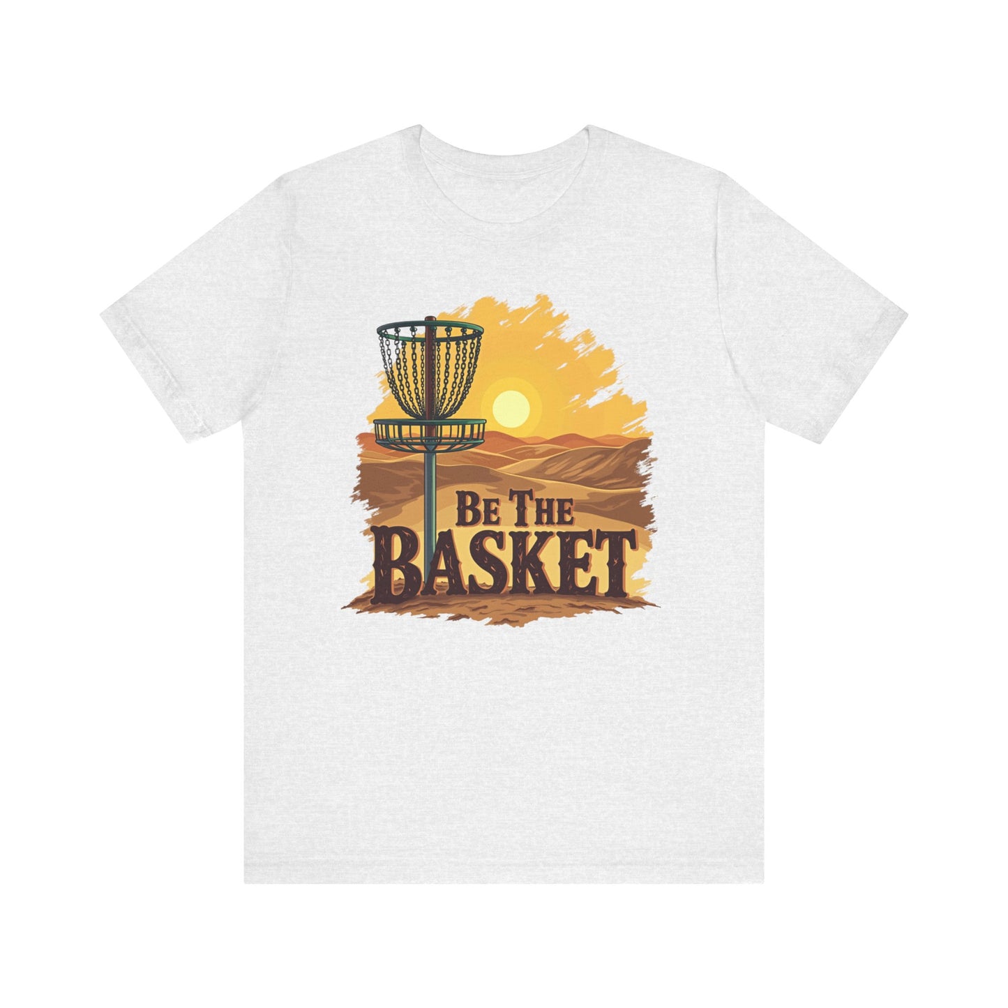 Be The Basket Brand - Desert Style -  Soft Unisex T-shirt, Disc Golf Shirt, Cool T-Shirt DISC GOLF SHIRT