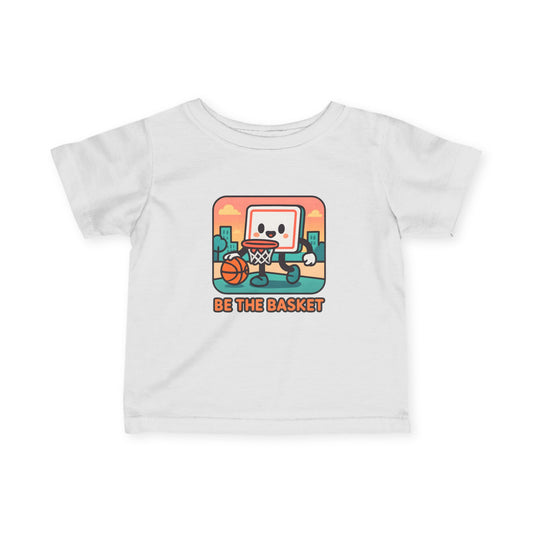 BE THE BASKET Cute Basketball Infant Tee, Baby Shirt, Toddler Tee, Sports Baby Gift, Kids Cotton Tee with Fun Graphic