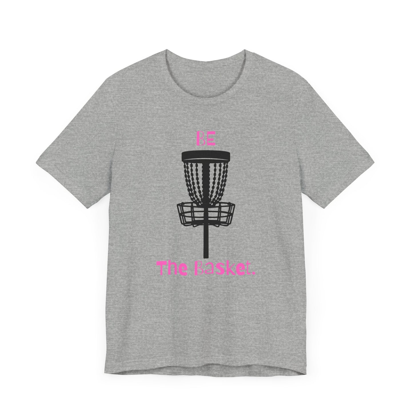 Be The Basket T-Shirt, Disc Golf Shirt, Cool Shirt, Disc Golf, Pink Lettering