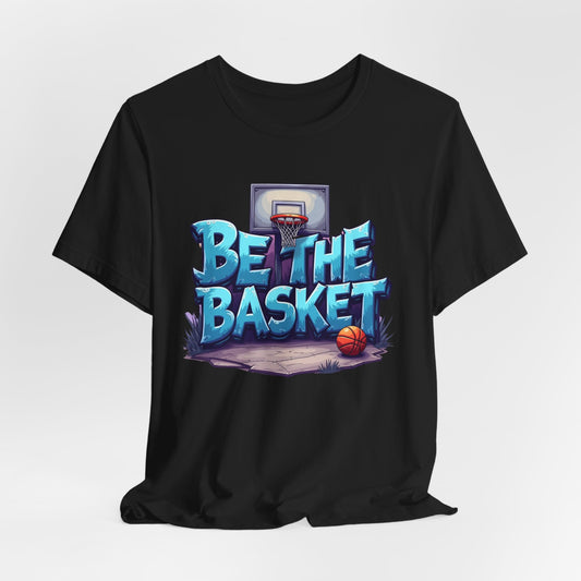 BE THE BASKET Basketball Graffiti Design 1 , Unisex T-Shirt, Basketball T-Shirt